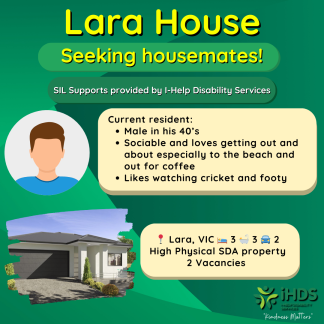 Lara house, seeking housemates! Support independent Living (SIL) supports are provided by I-Help Disability Services