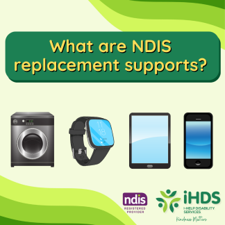 What Are NDIS Replacement Supports? | October 3 2024 changes to NDIS | I-Help Disability Services